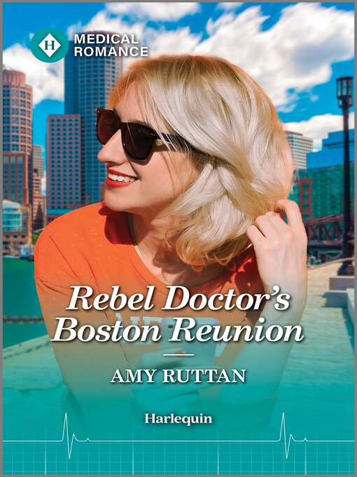 Title details for Rebel Doctor's Boston Reunion by Amy Ruttan - Available